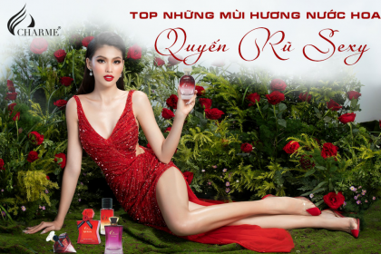 Top 5 Chai Nước Hoa Với Mùi Hương Sexy Quyến Rũ 