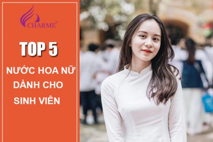 Top 5 Nước Hoa Nữ Dành Cho Sinh Viên