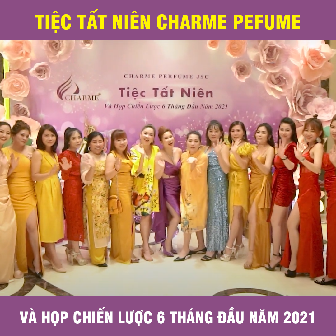 tiec-tat-nien-va-hop-chien-luoc-6-thang-dau-nam-2021-cua-he-thong-charme-perfume-1617951241.png